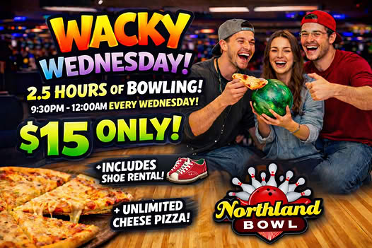 Northland Bowl Wacky Wed Special